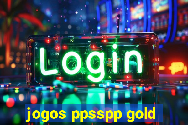 jogos ppsspp gold